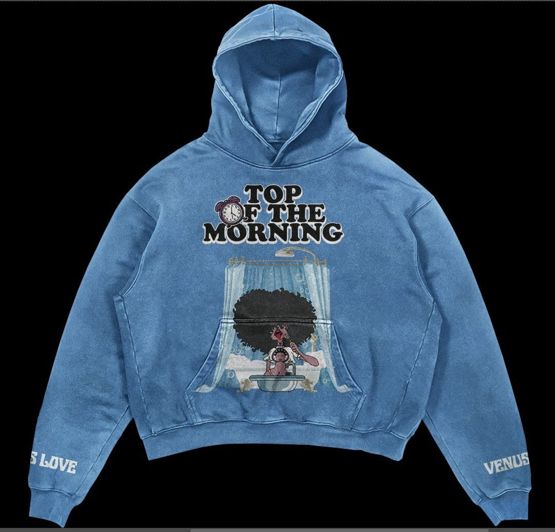 TOP ⏰F THE MORNING HOODIE